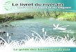 Le livret du riverain - Union des syndicatsunion-des-syndicats.fr/.../Ressources/2500/Livret-Ourcq.pdf · 2019. 10. 17. · Le livret du riverain de l’Ourcq amont et du Clignon
