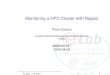 Monitoring a HPC Cluster with calucci/nagios/nagios_slides.pdf · PDF file 2009. 4. 2. · with Nagios Piero Calucci Nagios Concept Web Interface HPC Architecture plugin plugin plugin