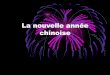 La nouvelle année chinoise - Académie d'Aix-Marseille · 2010. 3. 4. · travers le monde. Plusieurs plats différents selon ... les niangaos sont des gâteaux de riz gluants, qui