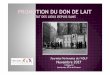 étude menée à Lyon (ADLF juin 2016) besoin en LF ...association-des-lactariums-de-france.fr/wp-content/... · Rencontre 1h1 /2 /j AP lors de la collecte 6j/7 Mutualisation livret