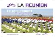 RÉUNION MAGAZINE | JOURNAL DE LA RÉGION RÉUNION Le pari … · 2017. 6. 23. · fÉvrier2017 i 2 sommaire journal de la rÉgion rÉunion fÉvrier 2017 directeur de la publication