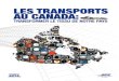 Les transports au Canada · 2014. 11. 3. · RemeRciements L’élaboration du livre Les transports au Canada: transformer le tissu de notre pays a été guidée par un groupe d’individus