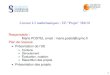 Licence L3 mathématiques : UE Projet 3M101 · Licence L3 mathématiques : UE "Projet" 3M101 Responsable: Marie POSTEL email : marie.postel@upmc.fr Plan de l’exposé I Présentation