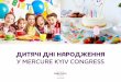ДИТЯЧІ ДНІ НАРОДЖЕННЯ У MERCURE KYIV CONGRESSmercurekyiv.ua/images/files/kids_presentation_new_WEB_final_comp… · Дітлахи чекають на свій