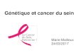 Génétique et cancer du sein - Clinique Saint-Luc Bouge• Tumeurs cérébrales et malformations vasculaires. • Lésions cutanées bénignes : hamartomes muco- cutanées, trichilemmomes
