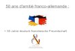 50 ans d'amiti£© franco-allemande - ac-rouen.frchagall-col.spip.ac-rouen.fr/IMG/pdf/diapo_traitee_de_l...¢ 