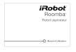 Roomba - Aspirateur Robot...Cher(e) propriétaire d’un Roomba, Merci d’avoir choisi un robot aspirateur iRobot Roomba nouvelle génération. Vous rejoignez une communauté pas