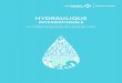 HYDRAULIQUE - vinci-construction-projets.com...La capacité à mobiliser les ressources en eau, et à les transporter de manière sûre et écono mique vers leurs points d’utilisation,