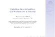 M. Ben Miled Traductions L’algèbre dans la tradition d’al ... · PDF file L’Algèbre d’al-Khawarizmi Introduction Trois termes Une combinatoire Algorithmes Autres équations