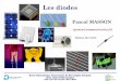 Les diodes - unice.frusers.polytech.unice.fr/~pmasson/Enseignement/Diodes Cours - Proj… · Pascal MASSON Les diodes I.2. Histoire de la diode à semi-conducteur I. Historique 1874