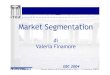 Market Segmentation - COnnecting REpositories · Market Segmentation di Valeria Finamore EBC 2004 Santa Maria di Castellabate (NA) – 2 ottobre 2004. La Segmentazione Seleziona quei