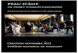 PEAU%D'ANE...film avec Jonathan Glazer et Denis Lavant au Palais Farnèse à Rome. Actuellement, il entame deux créations ambitieuses : Gourmandises dans le cadre de l’année Rousseau