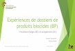 Expériences de dossiers de produits biocides (BP) · 9/01/2013  · TOX/HE (toxicité/sant ... • MRP –MRS (art. 35-38) : si un des États membres concernés considère qu’un