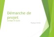 Démarche de projet - Physique et Chimiespc.ac-amiens.fr/IMG/pdf/demarche_de_projet.pdf · Mise en œuvre du projet Projet « clés en main » proposé par un partenaire : Ombelliscience