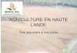 L'agriculture en Haute Lande · 2017. 10. 23. · Histoire de l’agriculture en Haute Lande •Région de landes et de marais où l’agriculture est restée essentiellement pastoraleet