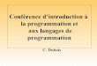 Conférence d’introduction à la programmation et aux ...web4.ensiie.fr/~dubois/conf1A-09.pdf · Conférence d’introduction à la programmation et aux langages de programmation