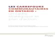LES CARREFOURS COMMUNAUTAIRES EN ONTARIO : un ......Les carrefours communautaires en Ontario : un cadre stratégique et plan d’action p. 3 Dans le rapport ci-joint, nous avons fait