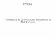 ECUM - educmath.ens-lyon.freducmath.ens-lyon.fr/.../partenariat-inrp-07-08/ecum/diaporama2.pdf · Différents types de communautés (Daele et Charlier, 2000) : – La communauté