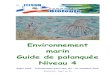 Environnement marin Guide de palanquée Niveau 4codep01.ffessm.fr/IMG/pdf/environnement_marin_-_n4.pdf · 2016. 12. 13. · subaquatique c'est tout simplement l’étude de la vie