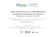 Outils financiers pour un développement des entreprises du ......4 En 2017, CCI France se saisit de l’année internationale du Tourisme durable pour le développement pour sensibiliser