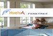 catalogue Huelva fene tres - Huelva Travaux · français et européen, la société HUELVA est situé à Pacy sur Eure en France ,depuis ! 8 ans. ! Tous nos systèmes de fermetures