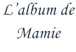 L’album de Mamieekladata.com/GB8bHBcE81i0rP6Qmgj6pADD1BQ/Grand-livre-Mamie.pdfL’album de Mamie . L’album de Mamie. Bonjour, je m’appelle Anne et j’ai 65 ans. Thomas me demande