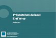 Présentation du label Clef Verte...suivi du dossier Clef Verte, le compte-rendu des visites, les avis du jury. 3. Les outils Clef Verte Le 1er label environnemental international