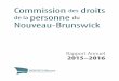 Commission des droits de la personne du Nouveau-Brunswick ...Rapport annuel 2015-2016 Commission des droits de la personne du Nouveau-Brunswick Publié par : La Commission des droits
