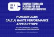 HORIZON 2020: CALCUL HAUTE PERFORMANCE APPELS FETHPC€¦ · • Collaboration with PRACE, BDVA/Big Data PPP, HiPEAC, ... This call is about different software aspects that are needed