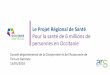 Le Projet Régional de Santé - PRS Occitanie · La procédure de consultation – Rappel du cadre règlementaire 2 Avis de consultation publié au RAA avec le projet de PRS, le 20