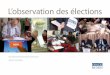 L’observation des électionsImprimé en Belgique par Varoprint Cette publication a été réalisée avec le soutien de la Présidence belge 2006 de l’OSCE. ... nentale et tous