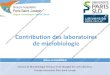Contribution des laboratoires de microbiologie · Conférences : invitations en qualité de conférencier Cepheid, bioMérieux, Astellas Conférences : invitations en qualité d’auditeur(prise