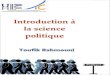 Toufik Rahmouni · Introduction à la science politique 2 Avant‐propos Le présent manuel est destiné aux étudiants qui désirent s’initier aux sciences politiques et découvrir