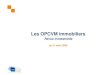 Les OPCVM immobiliers - IEIFPrésentation OPCVM immobiliers, OPCI, SCPI : le continuum de la gestion collective Les OPCVM immobiliers s’inscrivent, avec les SCPI et les OPCI, dans