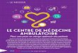 Le Centre de médecine Ambulatoire€¦ · LE DOSSIER Ouvert le 5 février dernier, le Centre de Médecine Ambulatoire (CMA) de la Cavale Blanche s’appuie sur une nouvelle organisation