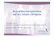 Actualités européennes sur les essais cliniquescemo.fr/files/2011/N3-CEMO_2011-Actualites... · • Bilan – Période du 1 er septembre 2010 au 31 janvier 2011 – Expérience