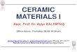 CERAMIC MATERIALS I ... I. Introduction to ceramic materials. Classification of ceramics and general properties. II. Ceramic raw materials and properties. Properties that are expected