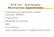 STA 201 Statistique Multivariée Approfondiecedric.cnam.fr/~saporta/multivariee2013.pdf · 2013. 10. 2. · 1 STA 201 Statistique Multivariée Approfondie Inscriptions et agréments