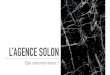 Prez Agence BWYW + offre Mckinseyjk-sr.com/wp-content/uploads/2018/02/Plaquette-Agence-Solon.pdf · Depuis 2014, l’Agence Solon concentre toutes les expertises de stratégie digitale