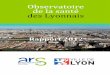 Observatoire de la santé des Lyonnais · Ce rapport fait suite au rapport 2011 de l’Observatoire de la santé à Lyon. L’Observatoire de la santé des Lyonnais est un des outils