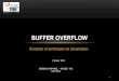 BuFFER OVERFLOWdr/XPOSE2011/bufoverflows/DIAPO.pdf · Evolution et techniques de sécurisation BUFFER OVERFLOW 2 février 2012 GERMON RAPHAËL – XPOSÉ - IR3 2011/2012 1