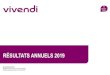 RÉSULTATS ANNUELS 2019 - Vivendi · 2020. 9. 16. · EUR vs. GBP : 0,886 0,868 0,884 0,880 JPY : 130 120 131 123 Croissance organique +5,6% +10,8% Impact des variations de périmètre