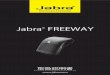 Jabra FREEWAY/media/Product Documentation... · JABRA FREEWAY お客様各位 Jabra FREEWAY Bluetooth® スピーカフォンをご購入いただき、 ありがとうございます。この製品をお役立ていただければ幸