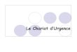 Le Chariot d’Urgence - CH Carcassonne · 2018. 8. 16. · Recommandation pour l’organisation de la prise en charge des urgences vitales intra hospitalières. CERTIFICATION ARS