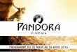 Pandora Avril 2016lepandora.fr/img/Pandora_Avril_2016.pdf · LE CINÉMA DE TOUS LES CINÉMAS Ce mois d’avril commence par le jour le plus lourdement drôle de l’année, c’est