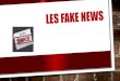 LES FAKE NEWS - espaces-multimedia.frespaces-multimedia.fr/wp-content/uploads/2019/03/21_Les-Fake-ne… · arnaque- fake news…) suffit parfois pour débusquer une fausse nouvelle…