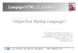 Langage HTML (2° partie) - Freetvaira.free.fr/web/cours-html-2.pdf · à la version 4.0. Le développement de HTML est officiellement abandonné au profit de XHTML. En mars 2007,