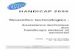 HANDICAP 2000 - IFRATH · 2013. 1. 29. · handicaps physiques et sensoriels, • de promouvoir des idées nouvelles relatives à l’assistance technologique aux handicapés physiques