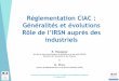 Réglementation CIAC : Généralités et évolutions...CIAC en France Loi n 94-1098 19 décembre 1994 Ratification de la CIAC par la France Décret n 97-325 8 avril 1997 Publication