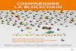 COMPRENDRE LA BLOCKCHAIN...La Blockchain n’est qu’un socle technologique, mais un socle structurellement accessible, partagé ET sécurisé. Elle lève donc virtuellement la très